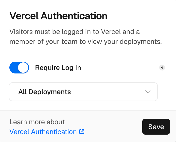 Protect preview and production URLs for free by selecting All Deployments for Vercel Authentication.
